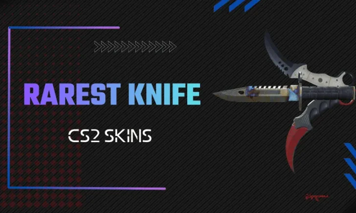 15 Rarest Knife CS2 Skins