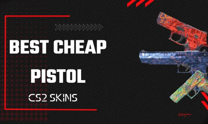 11 Best Cheap Pistol CS2 Skins